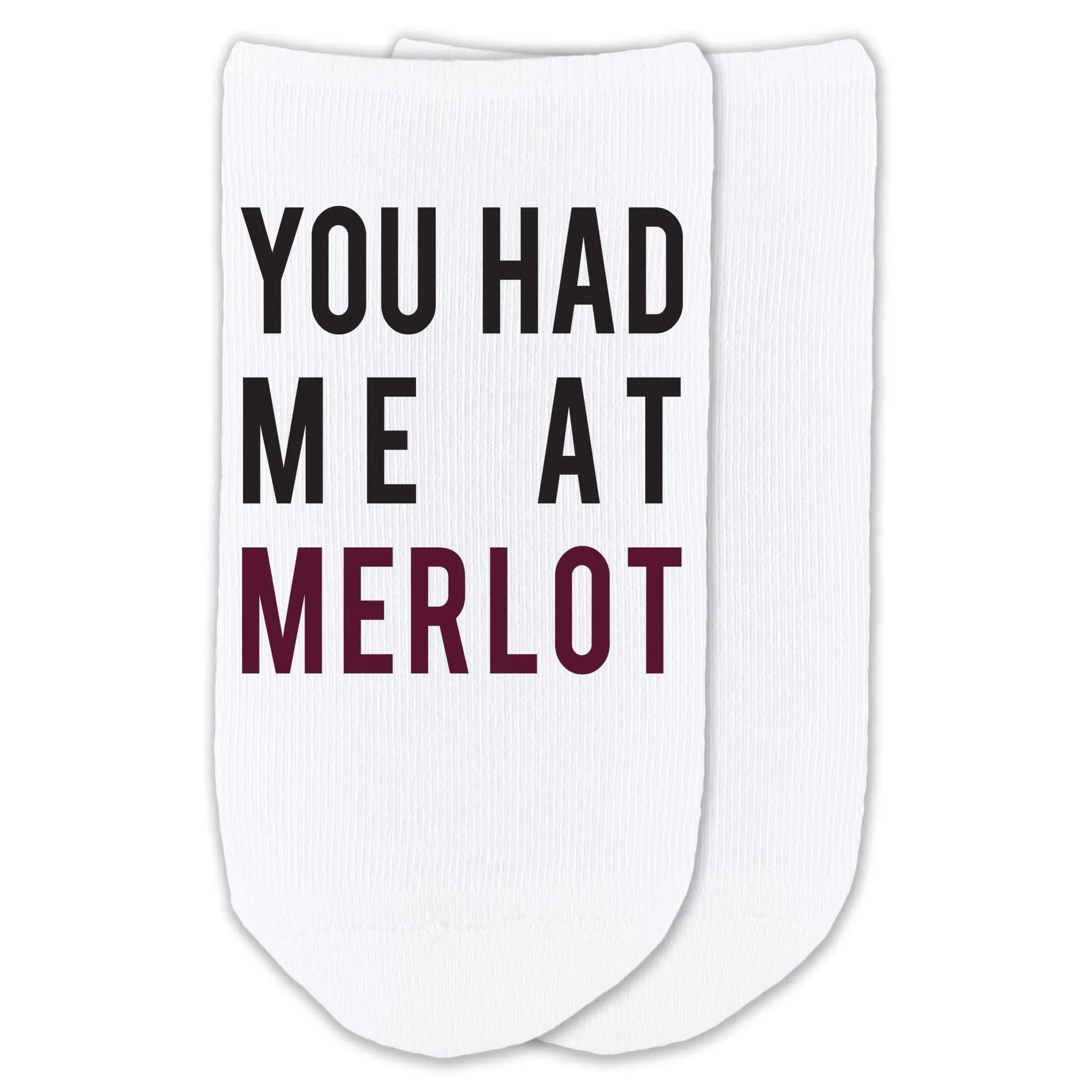 You Had Me At Merlot - Funny Wine Saying Printed on Socks